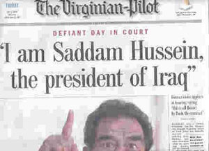 بازتاب وسیع اظهارات صدام حسین و نخستین جلسه رسیدگی قضایی به اتهامات او در رسانه های سراسر جهان (در این روز ۴ جولای)