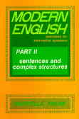 Modern English: Exercises For Non - Native Speakers: Sentences And Complex Structurs