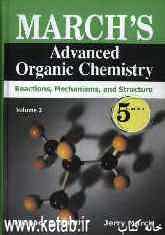 Marchs advanced organic chemistry reactions, mechanisms and structure‌
