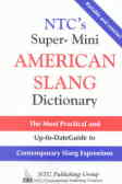 NTC's super - mini american slang dictionary