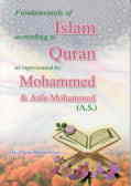 Fundamentals Of Islam According To Quran As Represented By: Mohammed & Aale Mohammed (a.s)