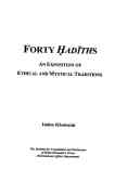 Forty hadiths: an exposition of ethical and mystical traditions