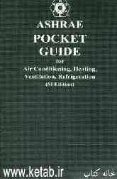 Pocket guide for air conditioning heating, ventilation, refrigeration: American society of heating, Refrigerating and air-conditioning engineers, ...