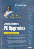 Peter Norton's Complete Guide To Pc Upgrades