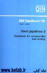Din handbook 142: Steel pipelines 3 : Standards for accessories and testing