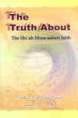 The truth about the Shi'ah ithna' asheri faith