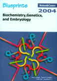Blueprints notes & cases: biochemistry, genetics & embryology
