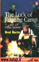 The luck of roaring camp and other stories