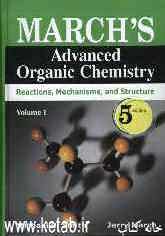 Marchs advanced organic chemistry reactions, mechanisms and structure