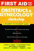 First aid for the obstetrics & gynecology clerkship: the student to student guide