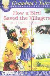 How a bird saved the villagers &amp; other stories