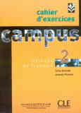 Campus 2: cahier d'exercices: workbook