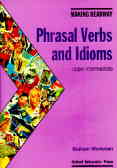 Making Headway: Upper Intermediate: Phrasal Verbs And Idioms