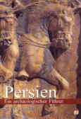 Persien: ein archaologischer futhrer