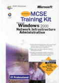 MCSE training kit microsoft windows 2000 network infrastructure administration