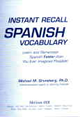 Instant recall spanish vocabulary: learn and remember spenish faster than you ever imagined ...