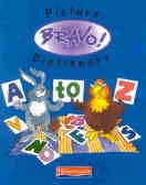 Picture bravo! dictionary: A to Z