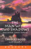 The man with two shadows and other ghost stories: the dead man of varley grange, ...