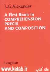 A first book in comprehension, precis and composition