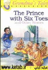 The prince with six toes &amp; other stories