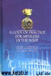 A code of practice for muslims in the west: in accordance with the edicts of Ayatullah al-udhma ass-sayyid Ali al-Husaini as-Seestani