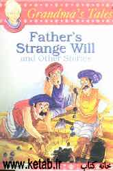 Fathers strange will &amp; other stories