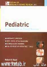 Pediatric examination &amp; board review