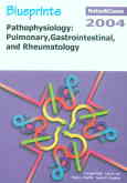 Blueprints notes & cases: pathophysiology: pulmonary, gastrointestinal and rheumatology
