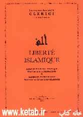Liberte Islamique: essai de theologie politique dossier sur la propagande &amp; manifeste et programme ...