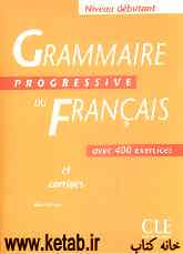 Grammaire progressive du francais avec 400 exercices