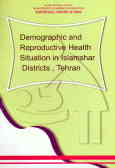 Demographic and reproductive health situation in Islamshahr district, Tehran