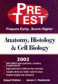 Anatomy, histology & cell biology: preTest self - assessment and review