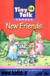 Tiny talk 1A: reader: new friends