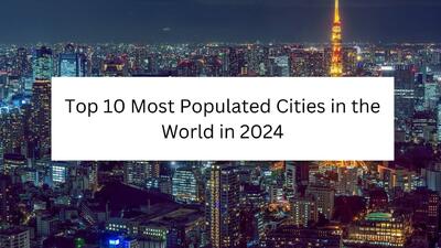 پرجمعیت ترین شهرهای جهان در سال 2024