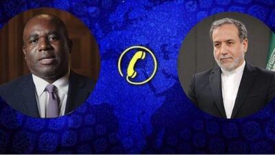 تماس تلفنی وزیر خارجه انگلیس با عراقچی