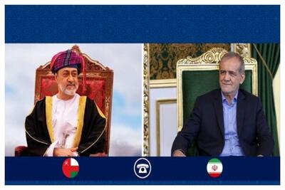 پزشکیان و سلطان عمان گفت‌وگو کردند/ تاکید بر تعمیق روابط دوجانبه