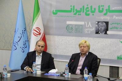 بهشتی: باغ ایرانی کهنسال‌ترین نوع باغ‌ها در جهان است