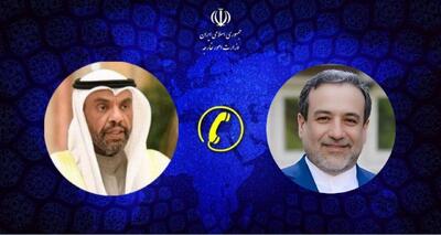 گفتگوی تلفنی عراقچی و وزیر امور خارجه کویت