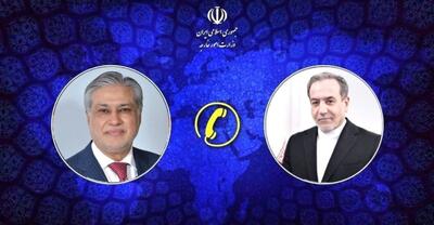 تاکید وزرای امور خارجه ایران و پاکستان بر تداوم رایزنی‌ها برای گسترش مناسبات