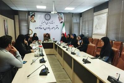 برنامه ریزی برای تقویت و ارتقای دختران البرزی در تمامی عرصه ها
