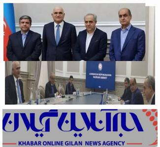 عزم گیلان و جمهوری آذربایجان برای گسترش همکاری‌های اقتصادی