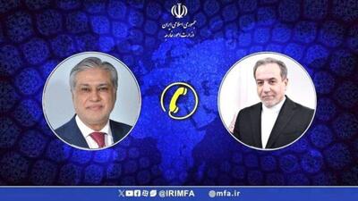رایزنی تلفنی عراقچی با وزیر خارجه پاکستان پس از گفت‌وگو با مقام‌های هند  
