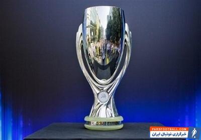 سوپرجام اروپا ۲۰۲۵؛ ایتالیا میزبان رقابت بزرگ قهرمانان
