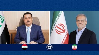 جزئیات گفتگوی تلفنی پزشکیان با نخست وزیر عراق