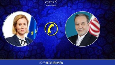 هشدار عراقچی به کایا کالاس: موضع‌گیری‌های نادرست اروپا، مسیر دیپلماسی را دشوارتر خواهد کرد