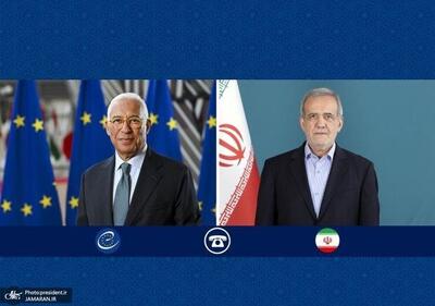 گفت‌وگوی تلفنی پزشکیان با رئیس شورای اروپا / پزشکیان: ادامه همکاری‌ با آژانس مشروط به اصلاح رفتارهای دوگانه در قبال پرونده هسته‌ای ایران است